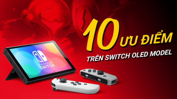 10 Ưu điểm tuyệt vời trên Nintendo Switch OLED mà Switch V2 thua xa