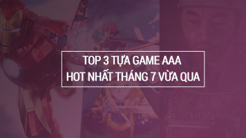 3 Tựa Game AAA Đã Khuấy Đảo Làng Game Tháng 7/2020