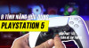 8 tính năng hữu dụng của PlayStation 5
