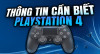 Tất Tần Tật Mọi Thông Tin Về PS4 Mà Bạn Cần Biết