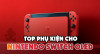 Top Những Phụ Kiện Nên Có Cho Nintendo Switch Top Những Phụ Kiện Nên Có Cho Nintendo Switch