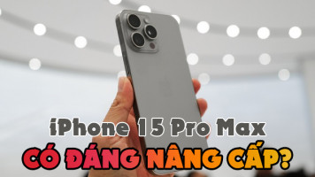 Bản iPhone 15 Pro Max Năm Nay Rất Đáng Mua