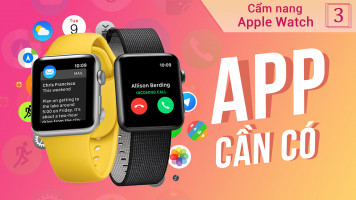 Các ứng dụng cần thiết trên Apple Watch mà bạn phải có - Series hướng dẫn sử dụng Apple Watch