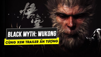 Cùng chiêm ngưỡng trailer cực kỳ ấn tượng của Black Myth Wukong
