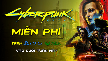 Cyberpunk 2077 Sẽ Được Miễn Phí Trên PS5 và Xbox X/S Vào Tuần Này