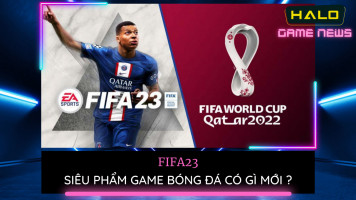 Điểm danh loạt tính năng hấp dẫn có trên FIFA 23