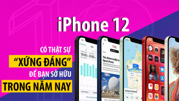 Những điểm nhấn sáng giá trên iPhone 12 sẽ khiến bạn tốn tiền