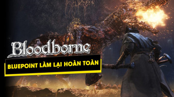Dự án Bloodborne Remake đang được thực hiện bí mật?