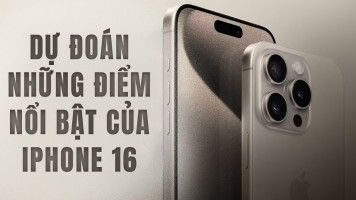 Dự Đoán Những Điểm Cải Tiến Nổi Bật Của iPhone 16