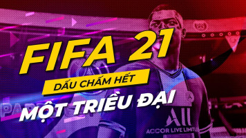 Đánh giá FIFA 21 chi tiết: nhà EA cạn kiệt ý tưởng? FIFA 17.5?