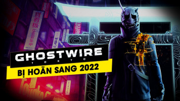 Ghostwire: Tokyo bị trì hoãn ngày ra mắt đến đầu năm 2022