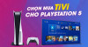 Nên chọn mẫu TV như thế nào để chơi PlayStation 5?