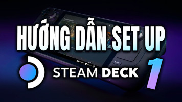 Hướng dẫn cách Setup Steam Deck Phần 1