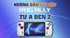 Hướng Dẫn Cài Đặt Cho Máy ASUS ROG ALLY Từ A Đến Z Hướng Dẫn Cài Đặt Cho Máy ASUS ROG ALLY Từ A Đến Z