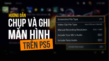 Hướng dẫn chụp và quay màn hình chơi game trên PS5