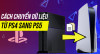 Hướng dẫn chuyển dữ liệu từ PlayStation 4 sang PlayStation 5
