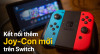 Hướng dẫn kết nối joy-Con mới trên Nintendo Switch