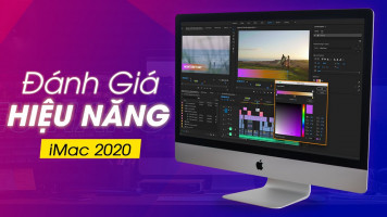 Đánh giá hiệu năng iMac 27 inch 2020, liệu có thật sự tốt?