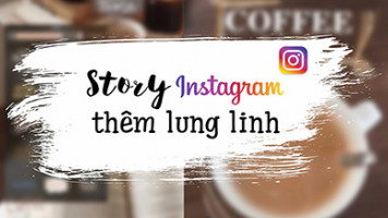 Mẹo Sống Ảo Trên Story Instagram Với iOS Cực Kỳ Đơn Giản