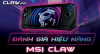MSI Claw: Đánh giá chi tiết hiệu năng chơi game MSI Claw: Đánh giá chi tiết hiệu năng chơi game