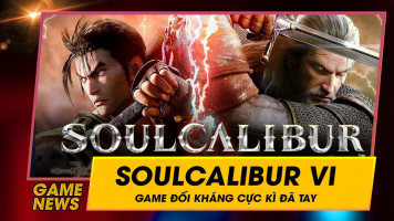 Nếu thích game đối kháng, chắc chắn bạn không nên bỏ qua Soulcalibur VI