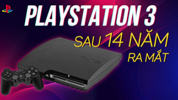 Sau 14 Năm Ra Mắt PlayStation 3 Giờ Ra Sao?