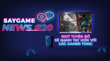 Tổng hợp tin tức về game trong tuần: Riot mạnh tay loại bỏ thành phần toxic trong Valorant | SAY GAME NEWS #20