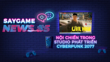 Tổng hợp tin tức về game trong tuần | SAY GAME NEWS #5