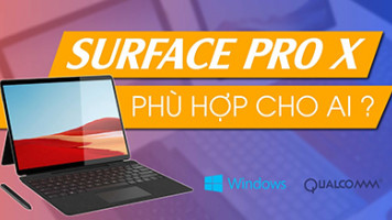 Surface Pro X: Có Nên Lựa Chọn Sử Dụng Lâu Dài?