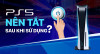 Tại Sao Bạn Nên Tắt Máy PS5 Khi Sử Dụng Xong