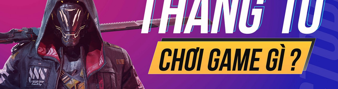 Những tựa game đáng chơi tháng 10