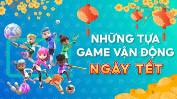 Những Tựa Game Vận Động Ngày Lễ