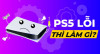 Tổng hợp những lỗi thường gặp trên PS5 và cách khắc phục