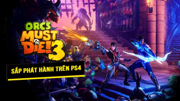 Tựa game thủ thành Orcs Must Die 3 sắp phát hành trên PS4