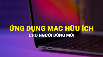 Những ứng dụng cần thiết cơ bản trên MacBook mà bạn cần biết