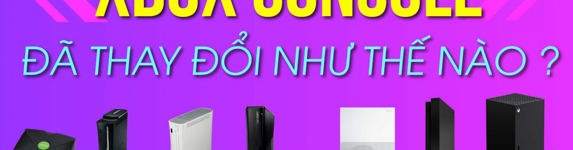 Quá Trình Phát Triển Xbox Console của Microsoft Quá Trình Phát Triển Xbox Console của Microsoft